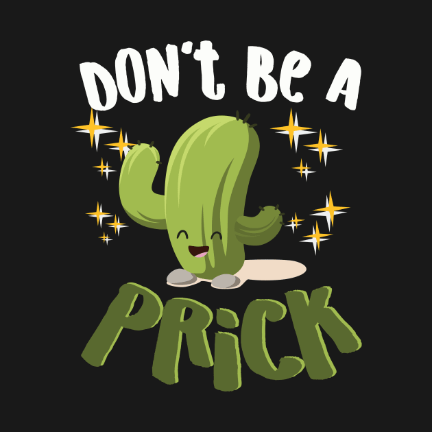 Don't Be A Prick by Eugenex