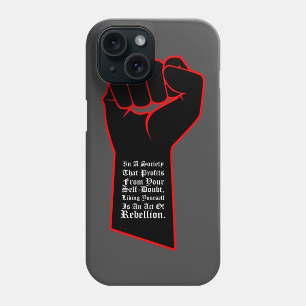 A Rebellious Act Phone Case by SteelWoolBunny