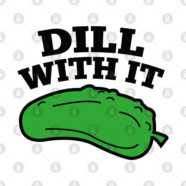 Dill With It by AmazingVision