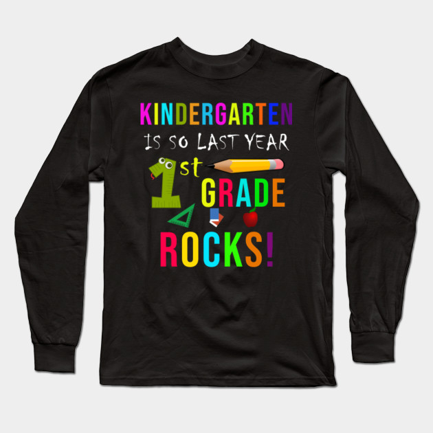 Kindergarten Is So Last Year 1st Grade Rocks T Shirt School T