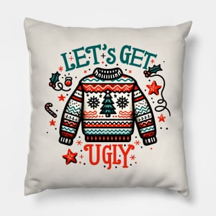 Let's Get Ugly Christmas Sweater Pillow