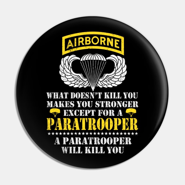 Airborne Paratrooper What Doesn't Kill You - Veterans Day Gift Pin by floridadori