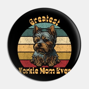 Greatest Yorkie Mom Pin