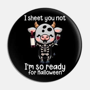 I Sheet You Not I'm So Ready For Halloween Pin