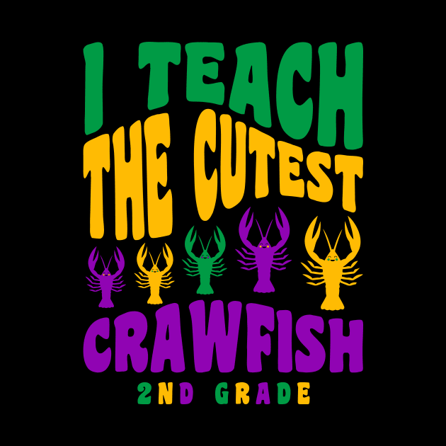 2nd Grade Teacher Mardi Gras Shirt Teach the Cutest Crawfish by PodDesignShop