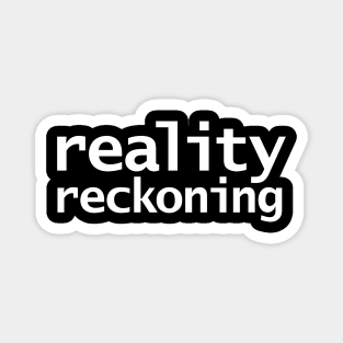 Reality Reckoning Magnet