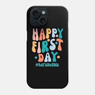 Happy First Day Lets Do This Back To School Teacher Groovy Phone Case