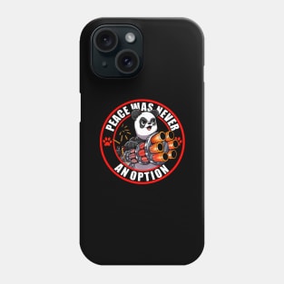 Peace was never an option - Panda Phone Case