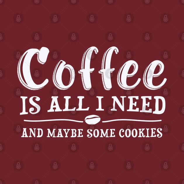 Coffee Is All I Need, Fun Quote by Finji