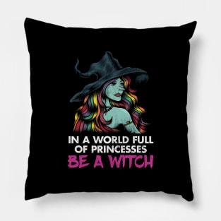 In a World Full of Princesses, Be a Witch Pillow