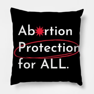 abortion, Abortion Protection for all Pillow