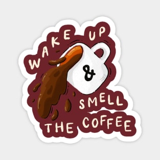 Smell the coffee Magnet