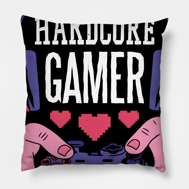 Hardcore Gamer Pillow by Juster00