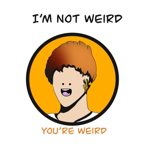 I’m not weird by Innominatam Designs