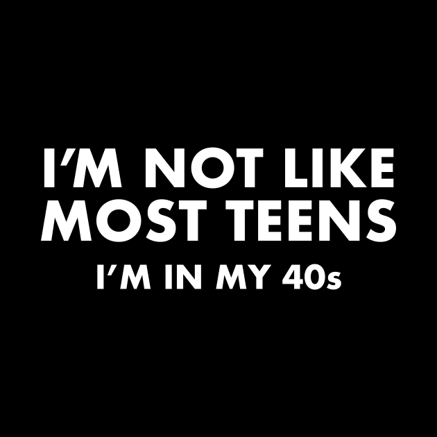 I’m not like most teens I’m in my 40s by Staermose