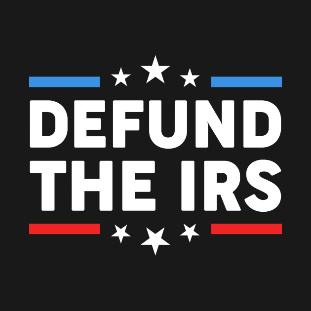 Defund The IRS Funny by Hawenog