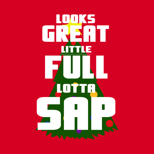 National Lampoons Christmas Vacation Classic Quote - Lotta Sap by Mr.TrendSetter