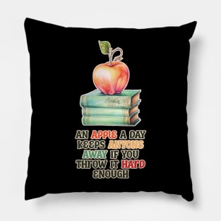 An Apple A Day Keeps Anyone Away Funny Saying Pillow