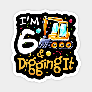 I'm 6 Year Old Gifts Excavator Construction 6th Birthday Magnet