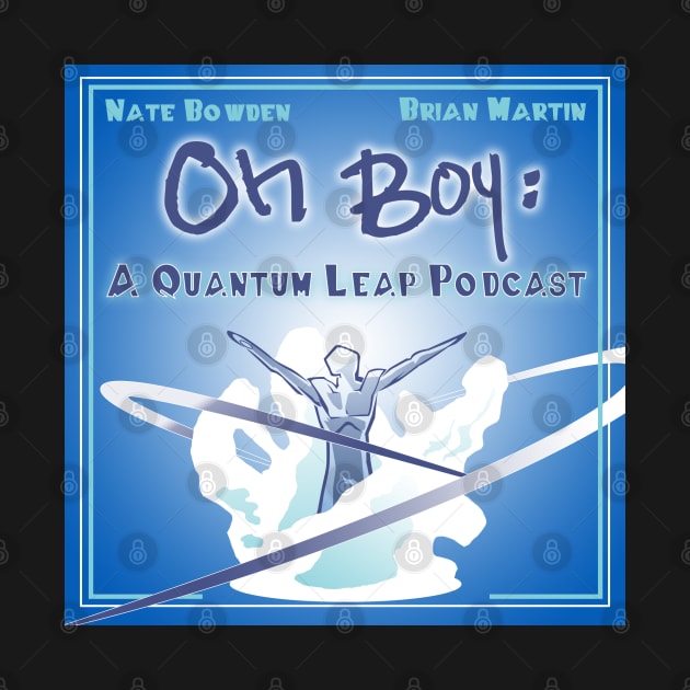 Oh Boy! A Quantum Leap Podcast by ActionNate