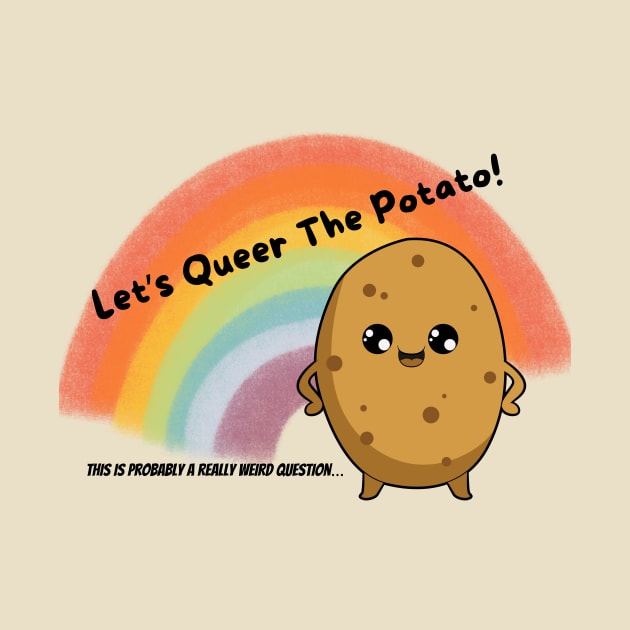 Let's Queer the Potato by ReallyWeirdQuestionPodcast