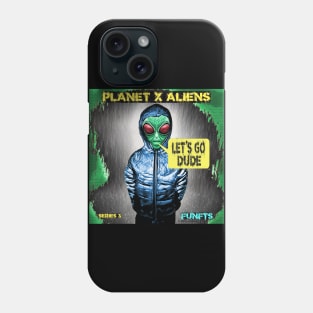 Funny Alien Retro 80's Dude Quote Phone Case
