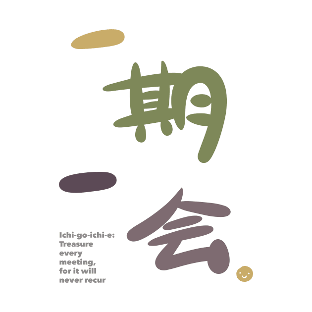 Ichigoichie - Modern Japanese Calligraphy Art by TheAlbinoSnowman