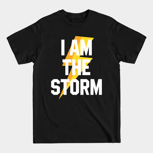 Discover I Am The Storm - I Am The Storm - T-Shirt