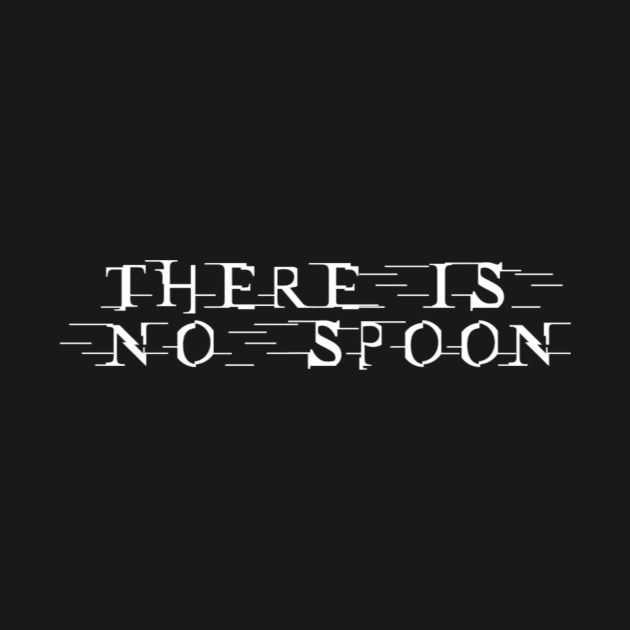 There Is No Spoon by My Geeky Tees - T-Shirt Designs