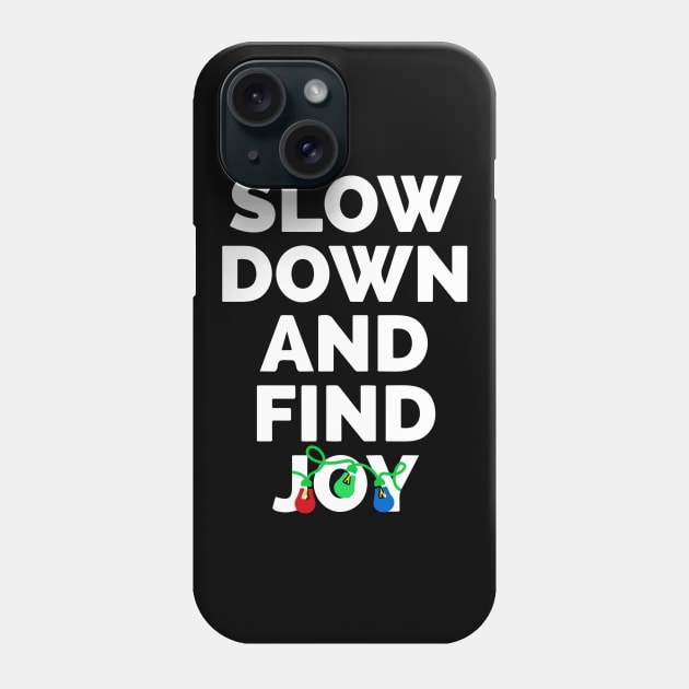 Slow Down And Find Joy Phone Case by Red Wolf Rustics And Outfitters