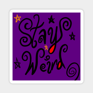 Stay Weird Magnet