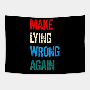 MAKE LYING WRONG AGAIN Tapestry