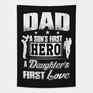 Dad First Hero, First Love Tapestry