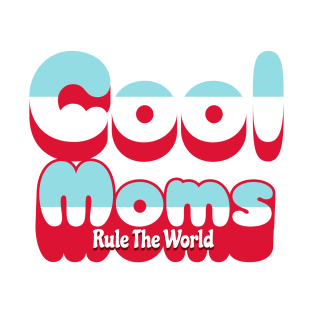 Mother's Day: Cool Moms T-Shirt