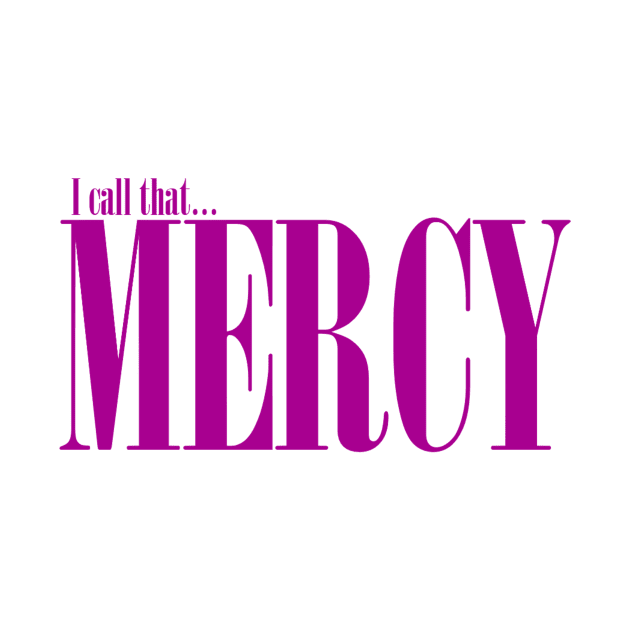 I call that mercy by AstroRisq