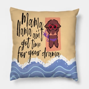 mama llama aint got time for your drama funny llama Pillow