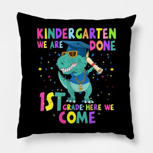 Dinosaur Kindergarten We Are Done 1st Grade Here We Come Pillow