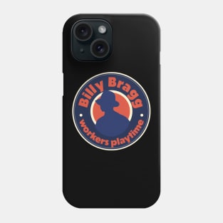 Blilly Bragg workers playtime Phone Case