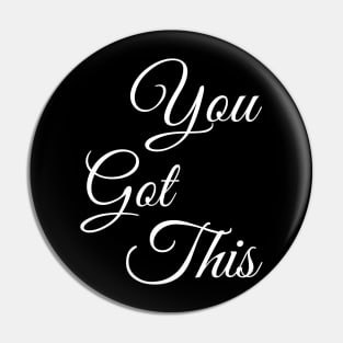 you got this Pin