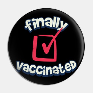 Finally I am vaccinated Pin