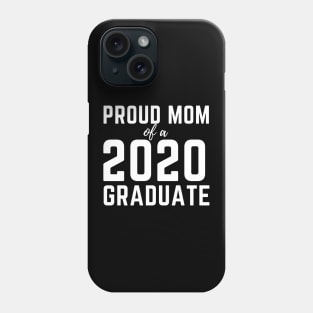 Womens Proud Mom Of A 2020 Graduate  Senior Class Graduation Phone Case