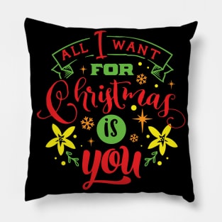 All I Want For Christmas Is You - Typographic Design 4 Pillow