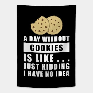 A day without Cookies is like.. just kidding i have no idea Tapestry