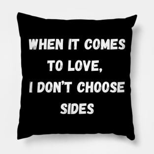 Love Has No Sides Pillow