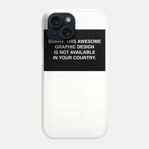 Not available in your country Phone Case by wamtees