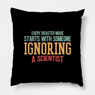 Every Disaster Movie Start With Someone Ignoring A Scientist Pillow