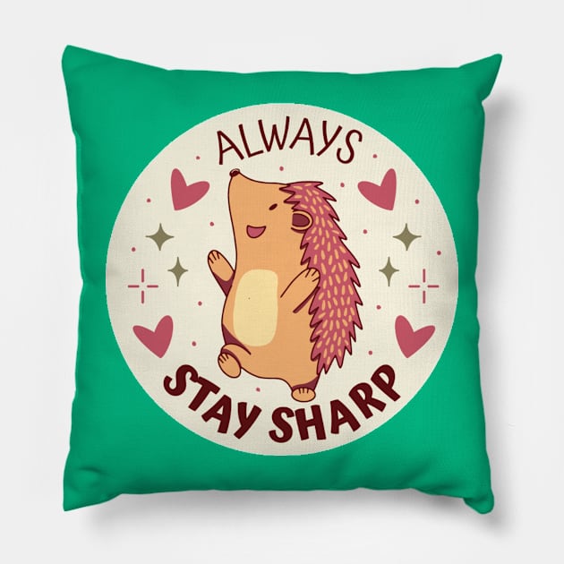 Always Stay Sharp Hedgehog Pillow by KarmicKal