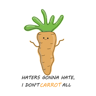 I don't carrot all T-Shirt