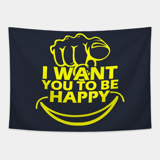 I Want You To Be Happy Tapestry by Capturedtee