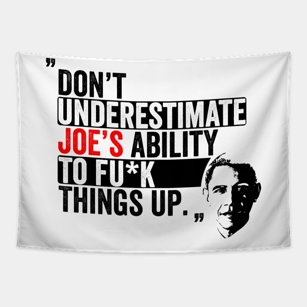 Don't underestimate Joe's ability Tapestry by Horisondesignz